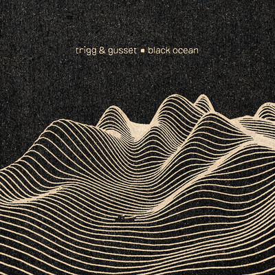 Black Ocean/Trigg & Gusset