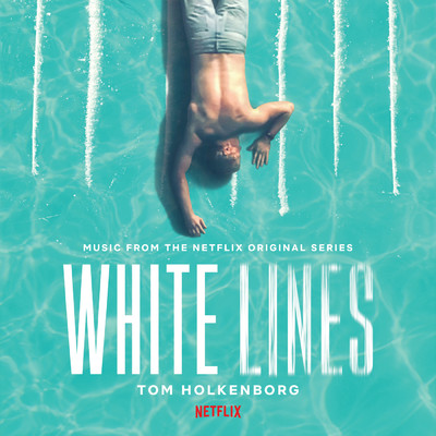 アルバム/White Lines (Music from the Netflix Original Series)/Tom Holkenborg