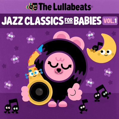 アルバム/Jazz Classics For Babies, Vol.1/The Lullabeats