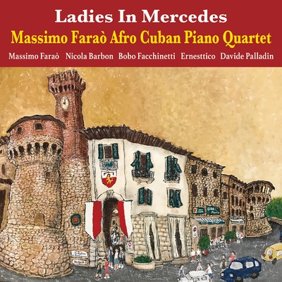 Ladies In Mercedes/Massimo Farao' Afro Cuban Piano Quartet