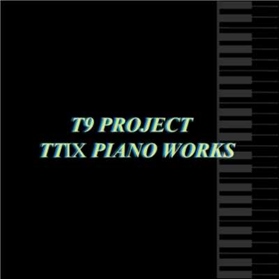 アルバム/T9 PROJECT TTIX PIANO WORKS/Takahisa Ueda