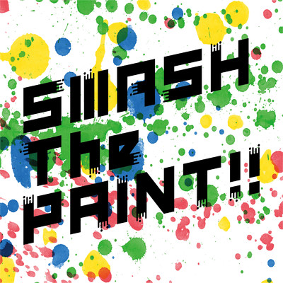 SMASH The PAINT！！/Various Artists