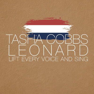 シングル/Lift Every Voice And Sing/Tasha Cobbs Leonard