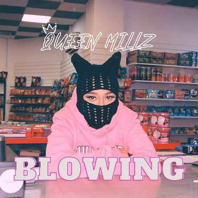 Blowing/Queen Millz