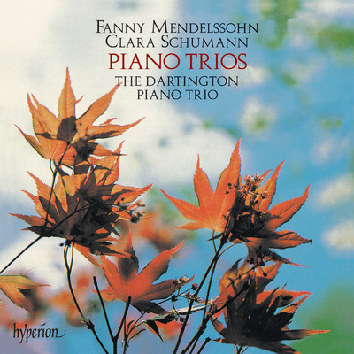 Fanny Mendelssohn & Clara Schumann: Piano Trios/Dartington Piano Trio