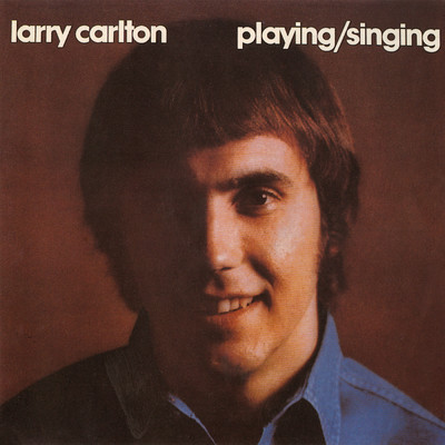 アルバム/Singing ／ Playing/ラリー・カールトン