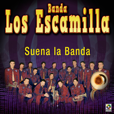 アルバム/Suena La Banda/Banda Los Escamilla