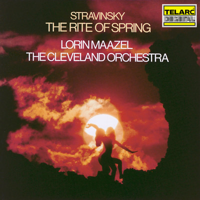 アルバム/Stravinsky: The Rite of Spring/ロリン・マゼール／クリーヴランド管弦楽団