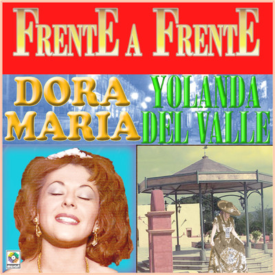 Frente A Frente/Dora Maria／Yolanda del Valle