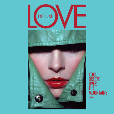 Cool Breeze Over The Mountains/Love Deluxe