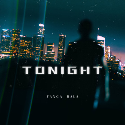 Tonight/Fanca Bala