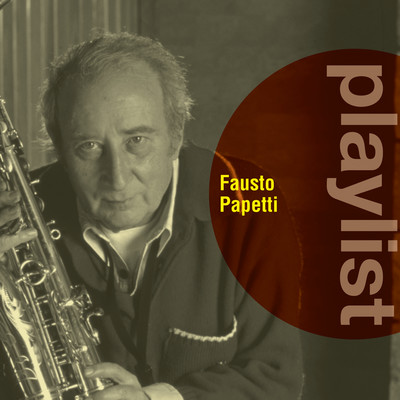 アルバム/Playlist: Fausto Papetti/Fausto Papetti