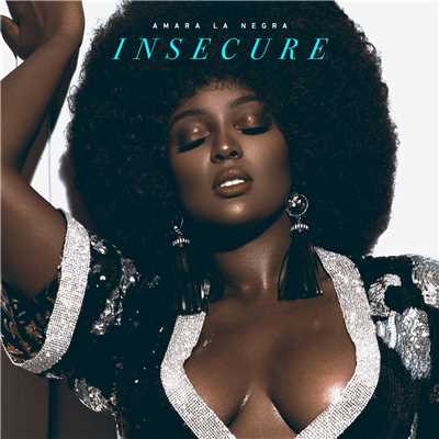 シングル/Insecure/Amara La Negra