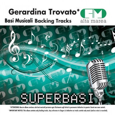 Basi Musicali: Gerardina Trovato (Backing Tracks)/Alta Marea
