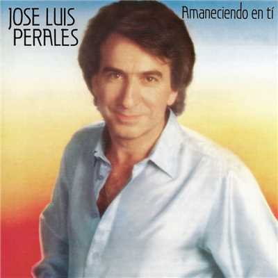 アルバム/Amaneciendo En Ti/Jose Luis Perales