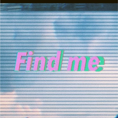 Find me/霖-rain-