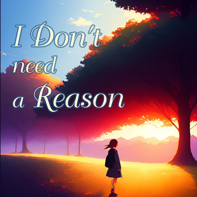 I Don't Need a Reason/Neko Chan