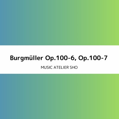 アルバム/Burgmuller Op.100-6, Op.100-7/Sho