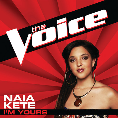 I'm Yours (The Voice Performance)/Naia Kete