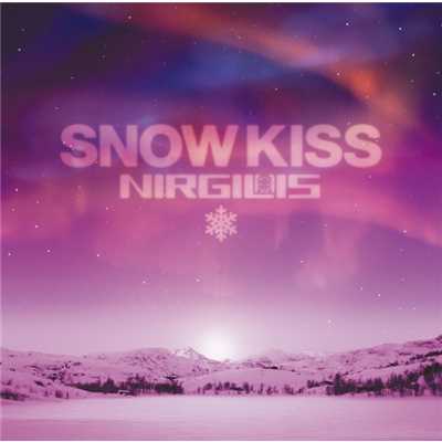 アルバム/SNOW KISS/ニルギリス