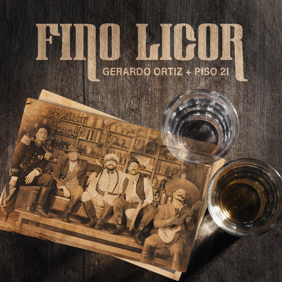 シングル/Fino Licor (Feat. Piso 21)/Gerardo Ortiz／Piso 21