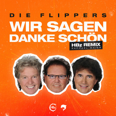 アルバム/Wir sagen danke schon (HBz & Raphael Maier Remix)/Die Flippers