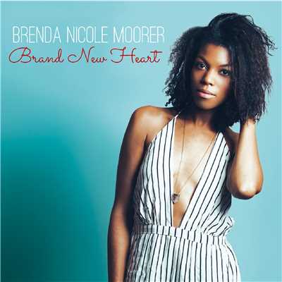 Brand New Heart/BRENDA NICOLE MOORER