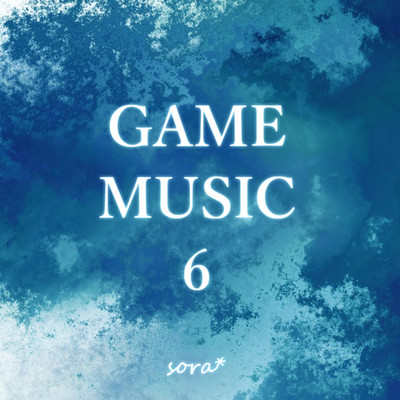 アルバム/GAME MUSIC 6/sora*