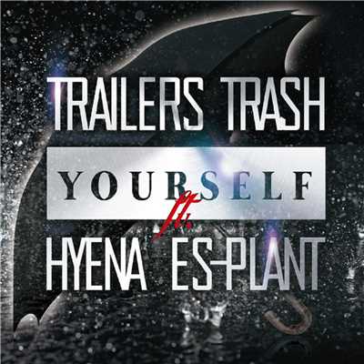 Yourself/Trailers Trash