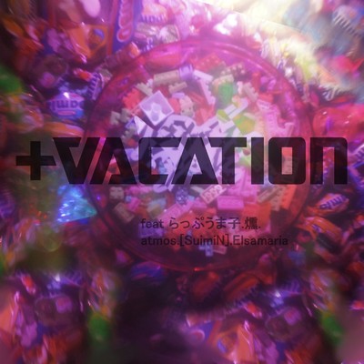 Slave To The Music (feat. らっぷうま子, 燻, atmos, [SuimiN] & Elsamaria)/+Vacation