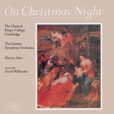 アルバム/On Christmas Night/ケンブリッジ・キングス・カレッジ合唱団／サー・デイヴィッド・ウィルコックス