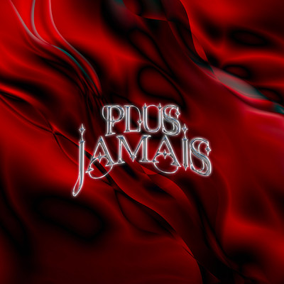 PLUS JAMAIS (Explicit)/Ashh