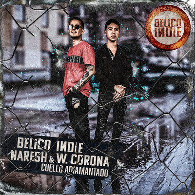 シングル/Cuello Adiamantado/BELICO INDIE／Naresh／W. Corona