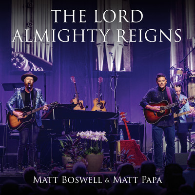 シングル/The Lord Almighty Reigns (Live)/Matt Boswell／Matt Papa