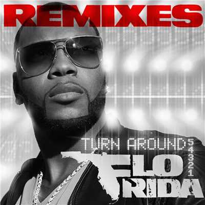 Turn Around (5,4,3,2,1) [Remixes]/Flo Rida