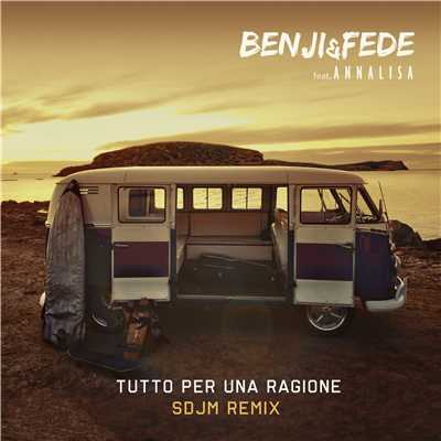 Tutto per una ragione (feat. Annalisa) [SDJM Remix]/Benji & Fede