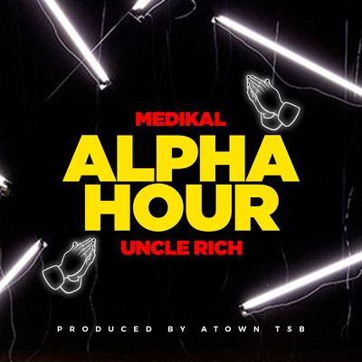 ALPHA HOUR (feat. UNCLE RICH)/Medikal