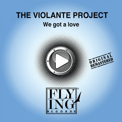 アルバム/We Got a Love/The Violante Project