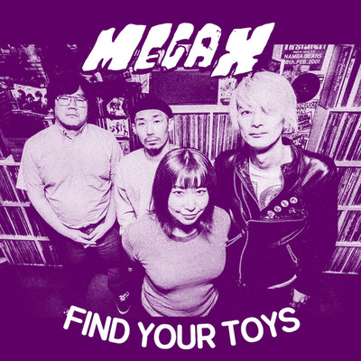 シングル/Find Your Toy/MEGA X