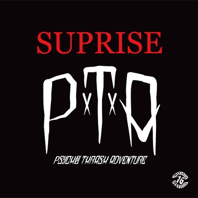 Suprise/PxTxA (Psycho Thrash Adventure)
