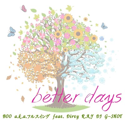 better days (feat. Dirty R.A.Y & DJ G-SHOT)/BOO a.k.a.フルスイング