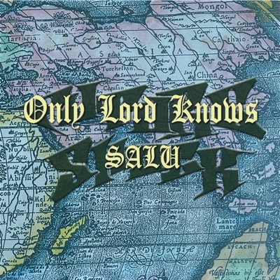 シングル/Only Lord Knows/SALU