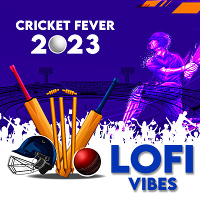 Cricket Fever 2023 - Lofi Vibes/Various Artists