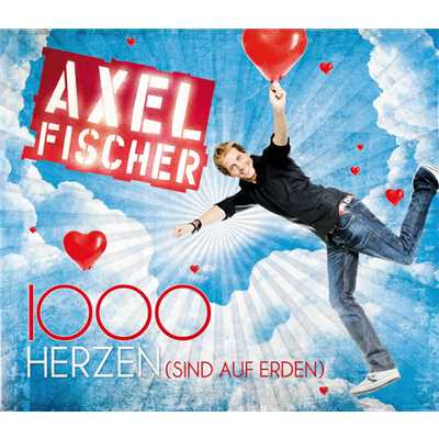 1000 Herzen (sind auf Erden) (Single Version)/Axel Fischer