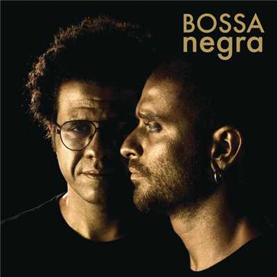 Bossa Negra/ヂオゴ・ノゲイラ／アミルトン・ヂ・オランダ