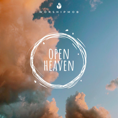 アルバム/Open Heaven (Ventures 6, 8, 10 & 13)/WorshipMob
