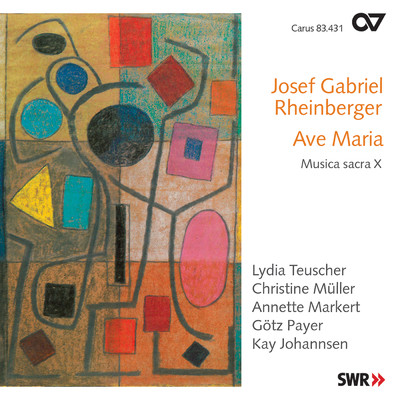 Josef Gabriel Rheinberger: Ave Maria (Musica Sacra X)/Lydia Teuscher／Christine Muller／アンネッテ・マルケルト／Gotz Payer／カイ・ヨハンセン