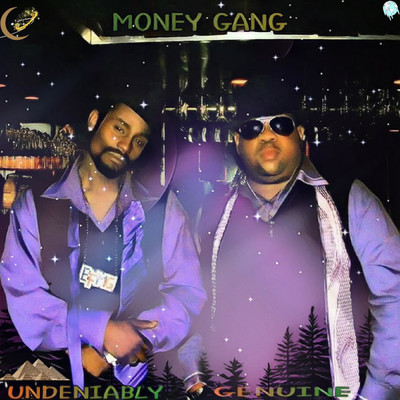 Money Gang/UNDENIABLY GENUINE