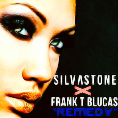 Remedy (feat. Frank Blucas)/SILVASTONE