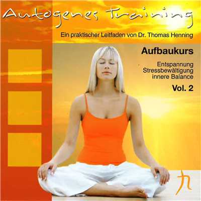 Autogenes Training, Vol. 2 (Aufbaukurs)/Dr. Thomas Henning